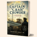 The Legend of Captain "Cash" Crowder