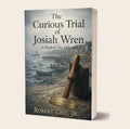 The Curious Trial of Josiah Wren