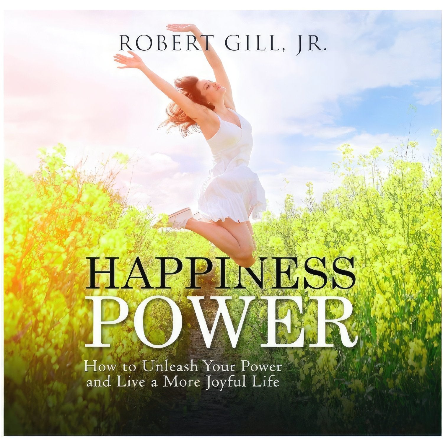 Happiness Power: How to Unleash Your Power and Lead a More Joyful Life - (Audiobook)